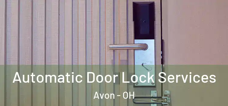 Automatic Door Lock Services Avon - OH