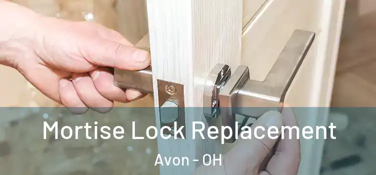 Mortise Lock Replacement Avon - OH