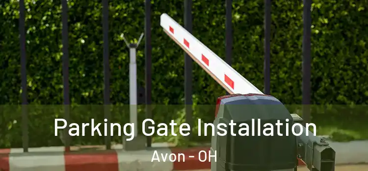 Parking Gate Installation Avon - OH