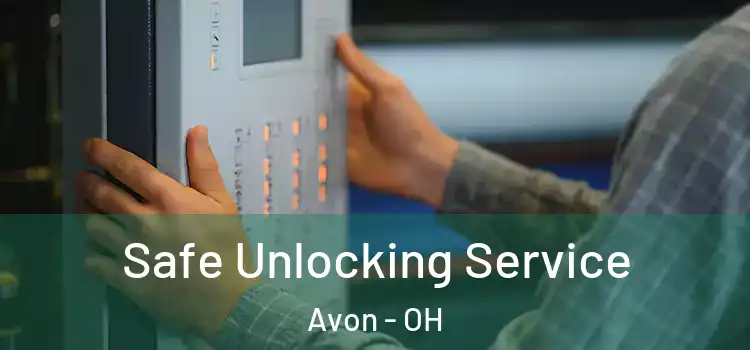 Safe Unlocking Service Avon - OH